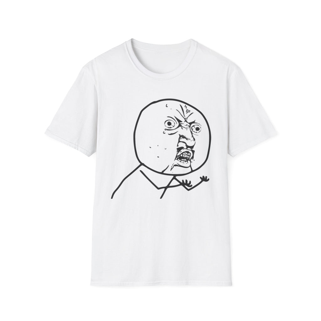 Y U No Meme T-Shirt