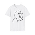 Y U No Meme T-Shirt