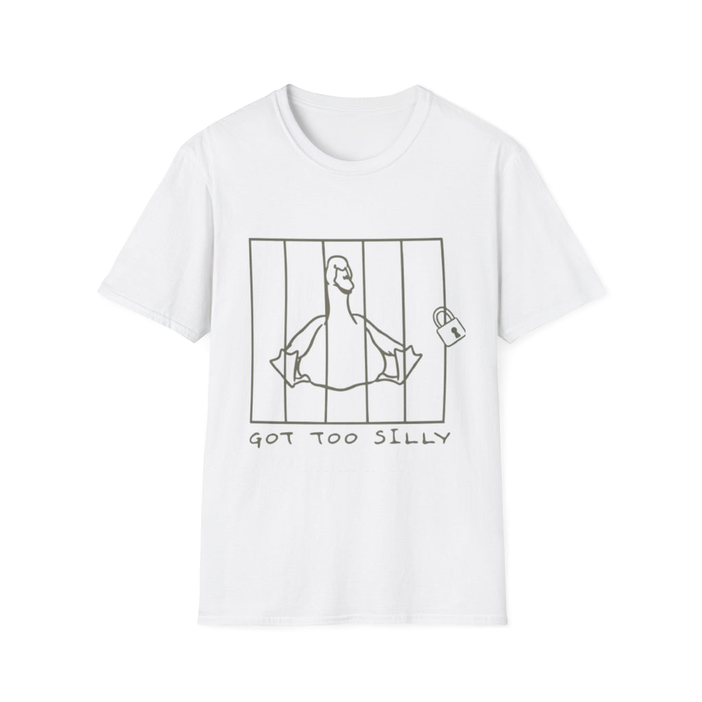 Got Too Silly T-Shirt