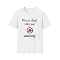 Please Don't Take Me Camping T-Shirt