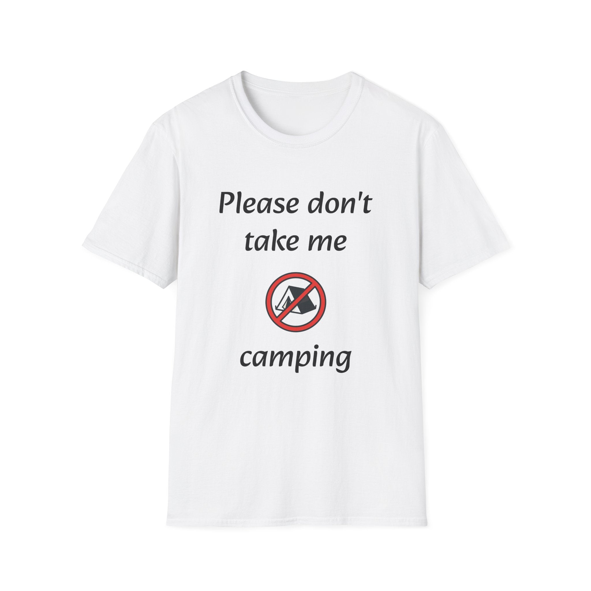 Please Don't Take Me Camping T-Shirt